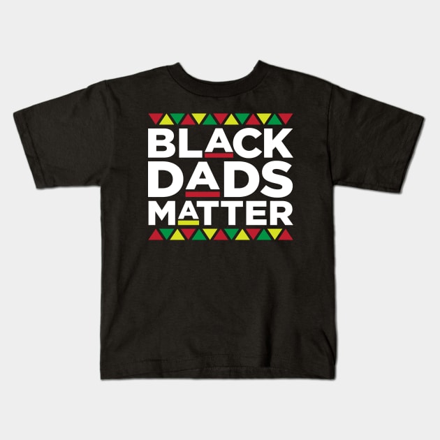 Black Dads Matter, Black man, Black Men, African American, Black Lives Matter, Black Pride Kids T-Shirt by UrbanLifeApparel